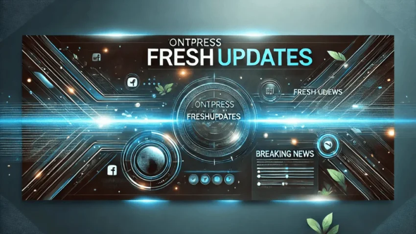 Ontpress Fresh Updates: Stay Informed with the Latest News